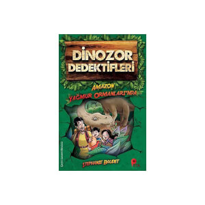 Dinozor Dedektifleri - Amazon Yağmur Ormanları’nda