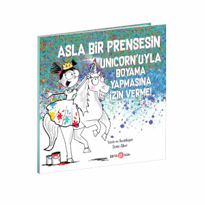 Asla Bir Prensesin Unicorn'uyla Boyama Yapmasına İzin Verme!